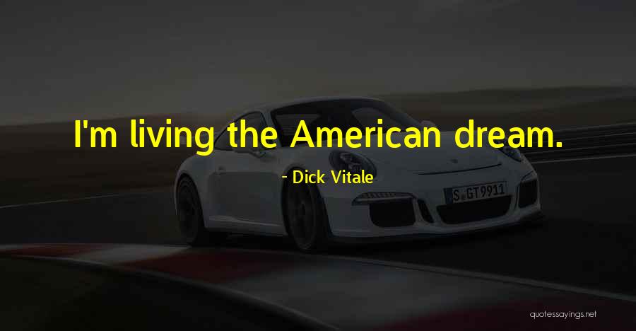 Living The American Dream Quotes By Dick Vitale