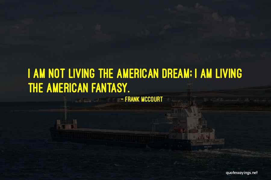 Living The American Dream Quotes By Frank McCourt