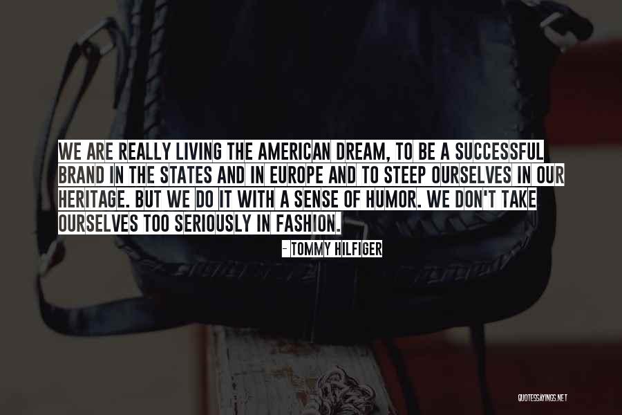 Living The American Dream Quotes By Tommy Hilfiger