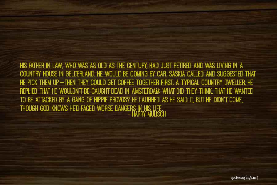 Living The Country Life Quotes By Harry Mulisch