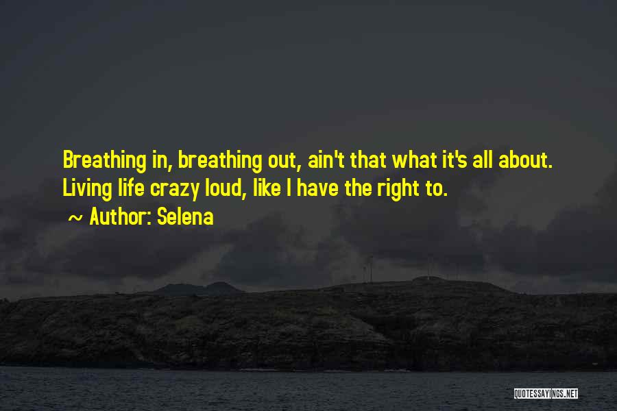 Living The Crazy Life Quotes By Selena