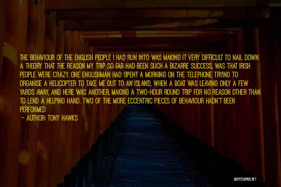 Living The Crazy Life Quotes By Tony Hawks