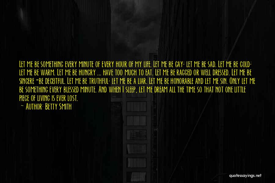 Living The Dream Life Quotes By Betty Smith Living The Dream Life Quotes By Betty Smith