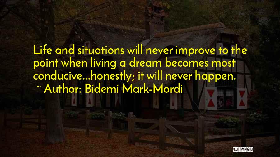 Living The Dream Life Quotes By Bidemi Mark-Mordi