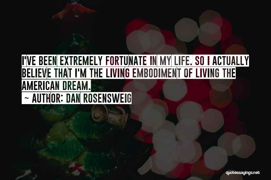 Living The Dream Life Quotes By Dan Rosensweig