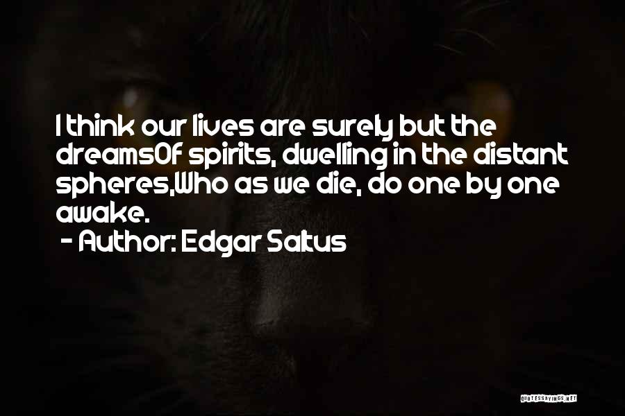 Living The Dream Life Quotes By Edgar Saltus