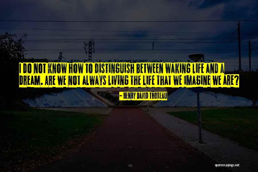 Living The Dream Life Quotes By Henry David Thoreau Living The Dream Life Quotes By Henry David Thoreau