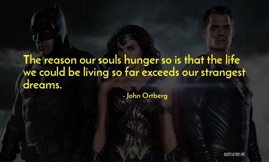 Living The Dream Life Quotes By John Ortberg