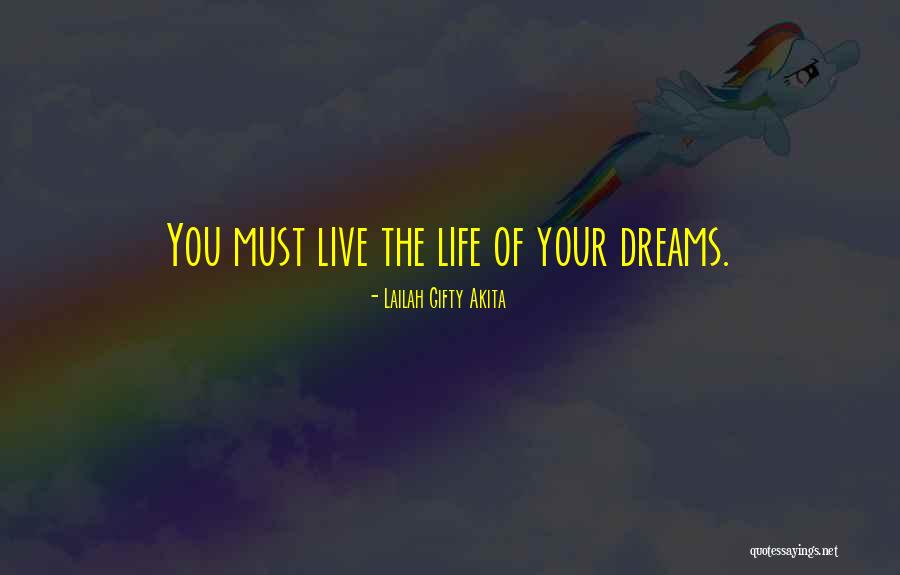 Living The Dream Life Quotes By Lailah Gifty Akita