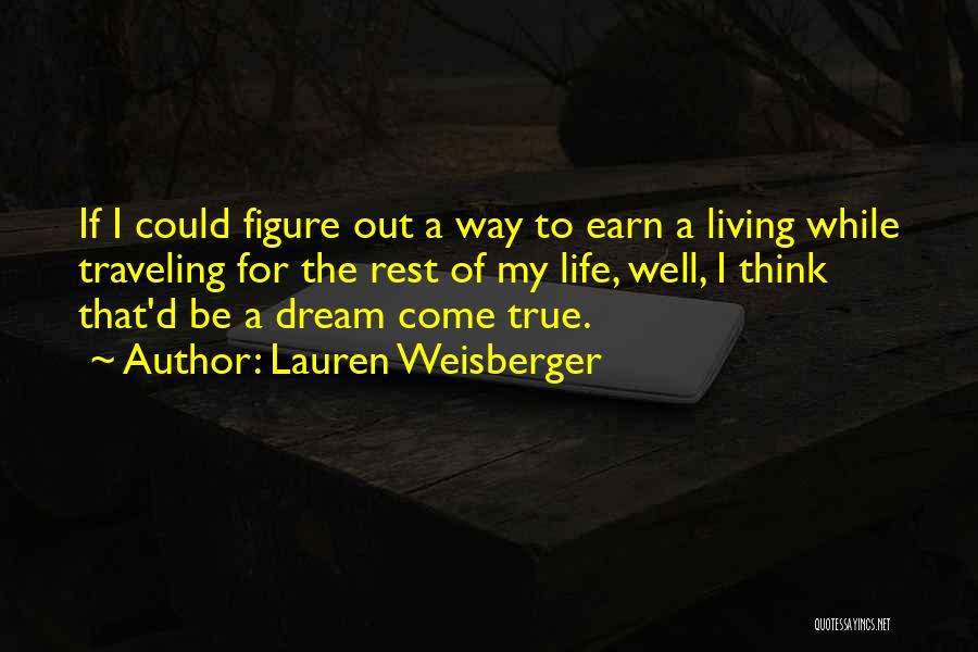 Living The Dream Life Quotes By Lauren Weisberger