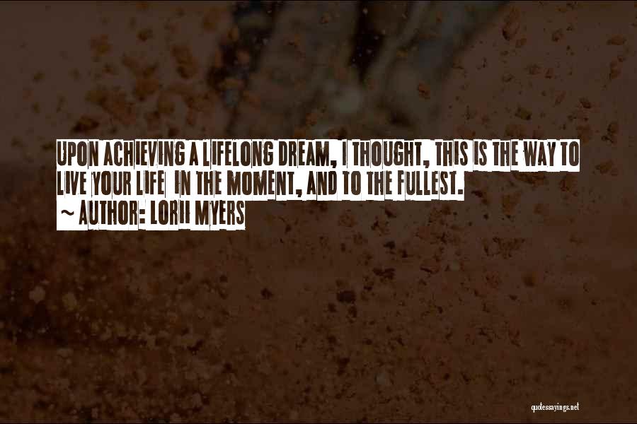 Living The Dream Life Quotes By Lorii Myers Living The Dream Life Quotes By Lorii Myers