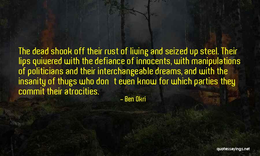 Living The Dreams Quotes By Ben Okri Living The Dreams Quotes By Ben Okri