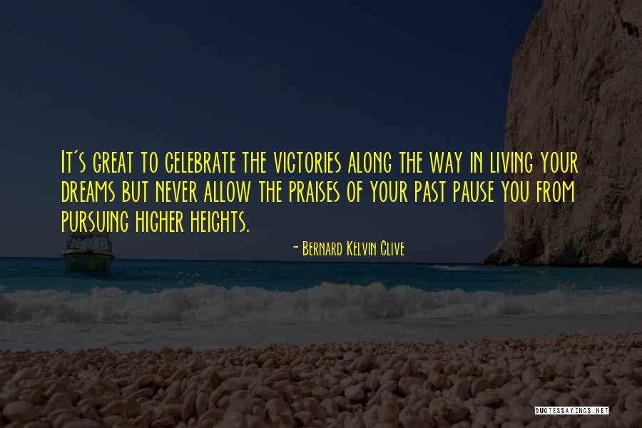 Living The Dreams Quotes By Bernard Kelvin Clive Living The Dreams Quotes By Bernard Kelvin Clive