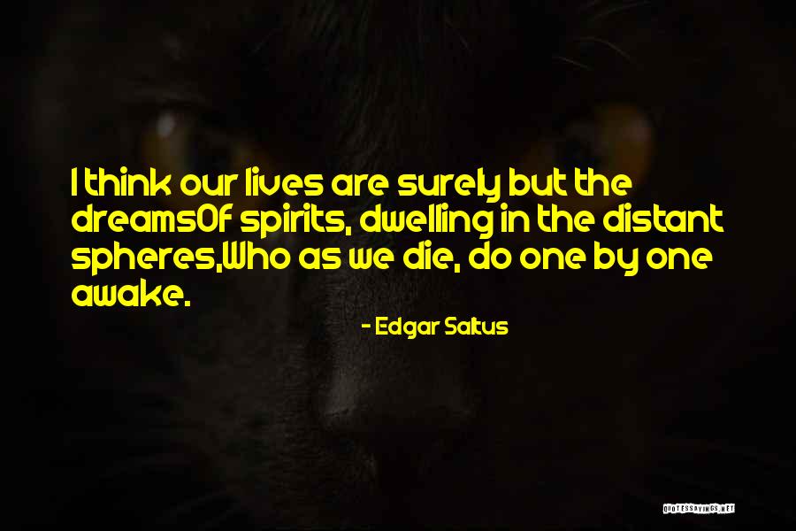Living The Dreams Quotes By Edgar Saltus Living The Dreams Quotes By Edgar Saltus