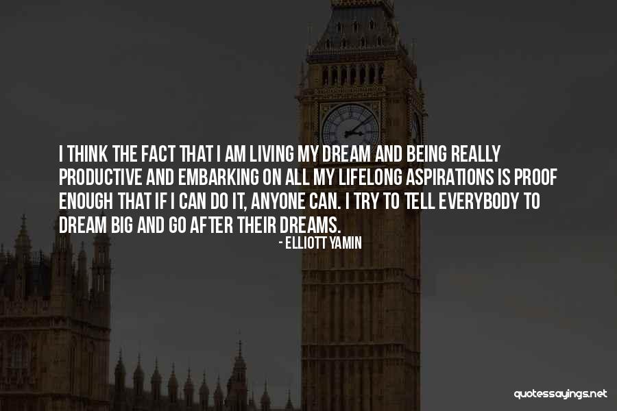 Living The Dreams Quotes By Elliott Yamin Living The Dreams Quotes By Elliott Yamin