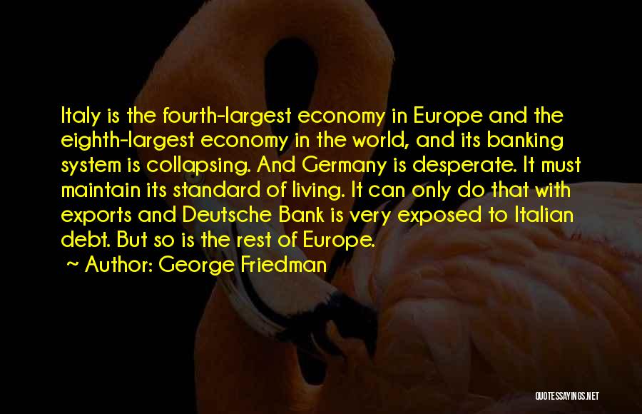 Living The Fourth Quotes By George Friedman