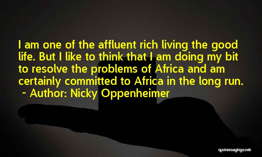 Living The Good Life Quotes By Nicky Oppenheimer