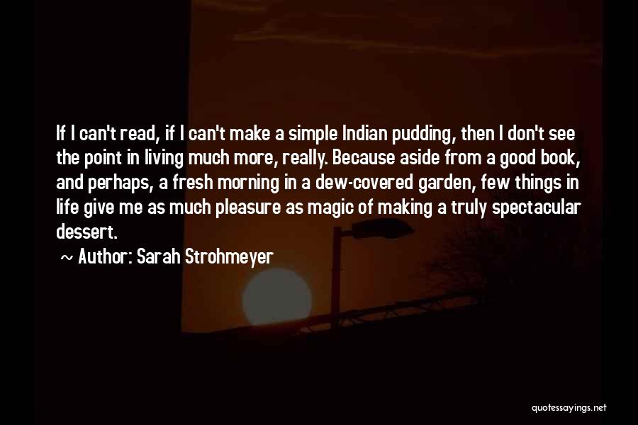 Living The Good Life Quotes By Sarah Strohmeyer Living The Good Life Quotes By Sarah Strohmeyer