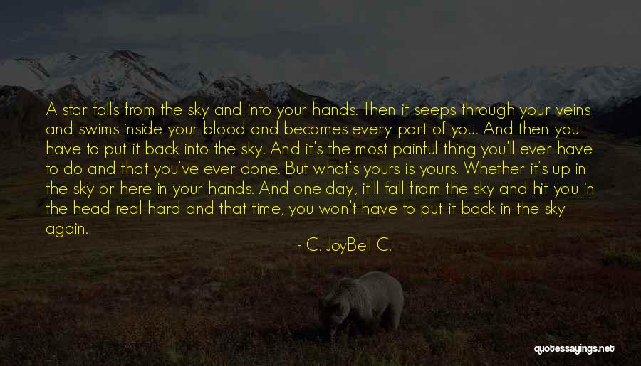 Living The Hard Life Quotes By C. JoyBell C.