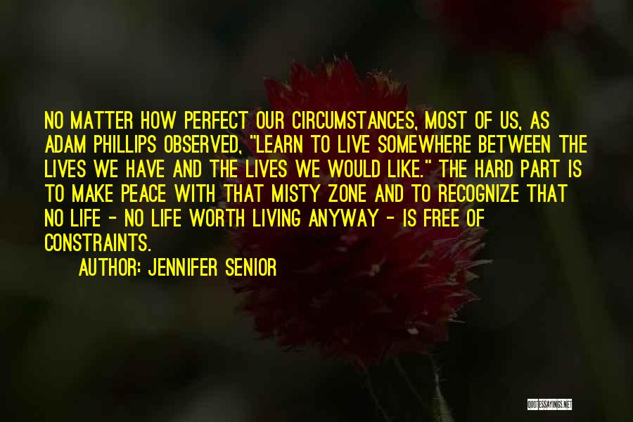 Living The Hard Life Quotes By Jennifer Senior