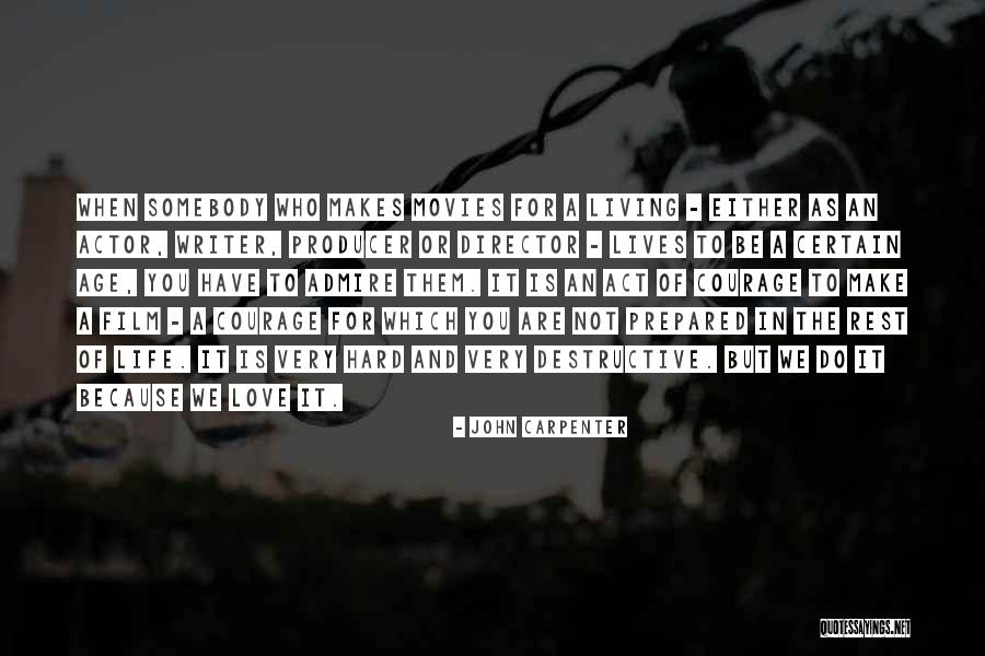 Living The Hard Life Quotes By John Carpenter Living The Hard Life Quotes By John Carpenter