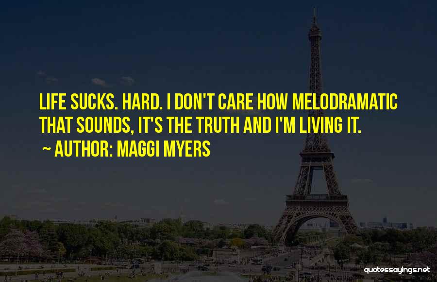 Living The Hard Life Quotes By Maggi Myers