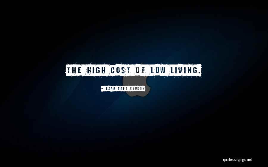 Living The High Life Quotes By Ezra Taft Benson Living The High Life Quotes By Ezra Taft Benson