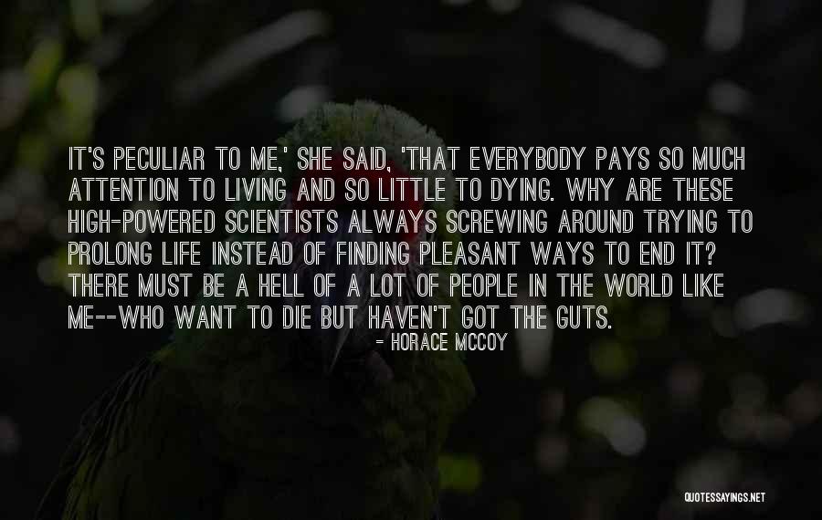 Living The High Life Quotes By Horace McCoy Living The High Life Quotes By Horace McCoy