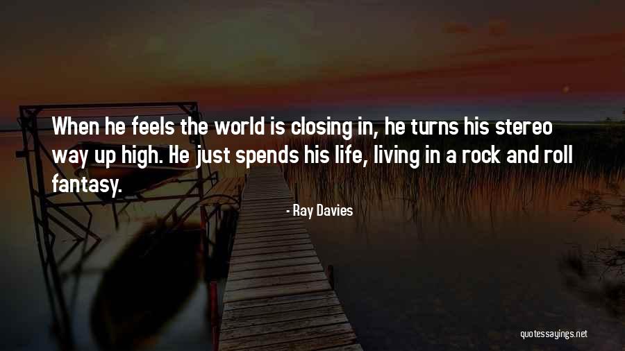 Living The High Life Quotes By Ray Davies Living The High Life Quotes By Ray Davies