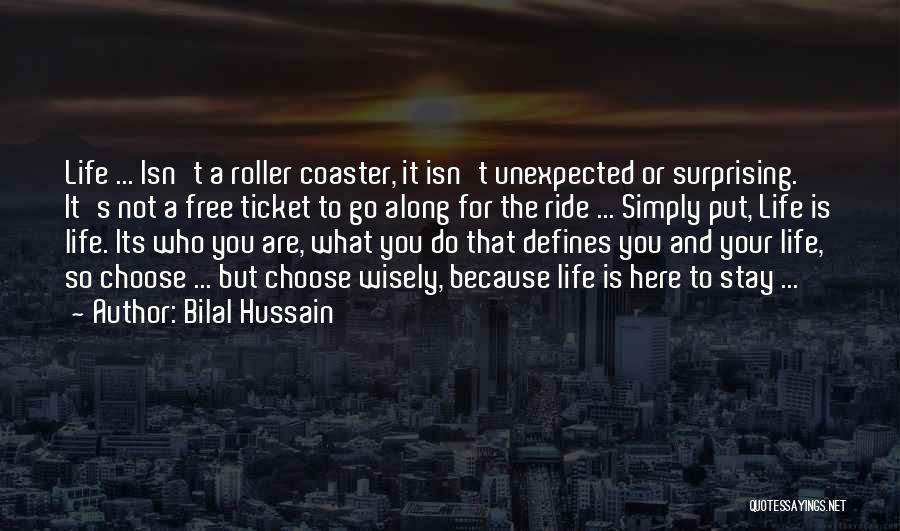 Living The Life You Choose Quotes By Bilal Hussain