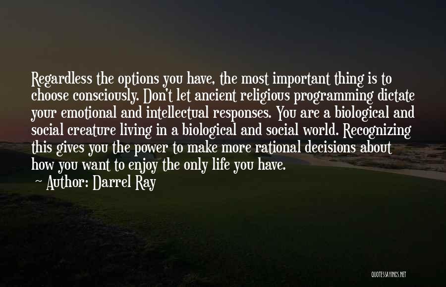 Living The Life You Choose Quotes By Darrel Ray