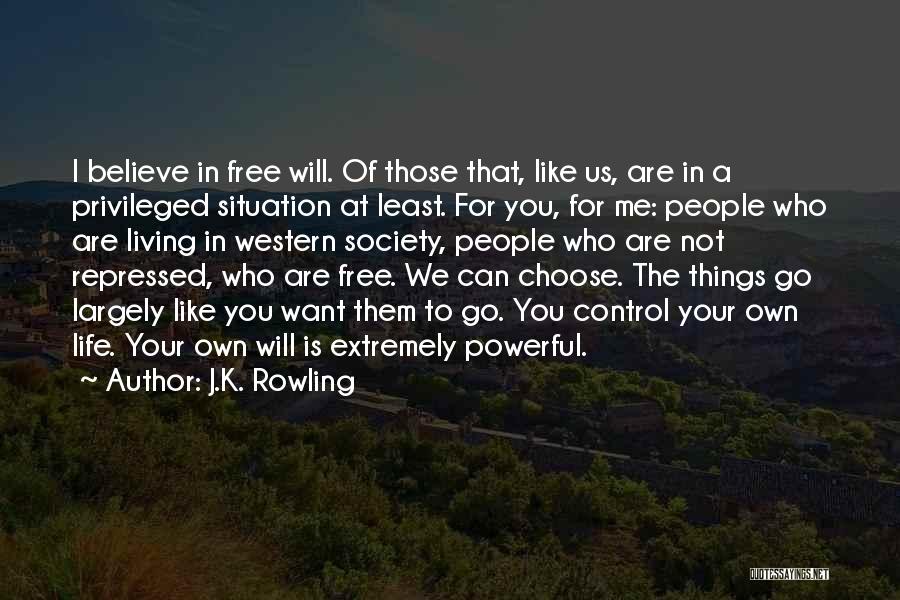 Living The Life You Choose Quotes By J.K. Rowling