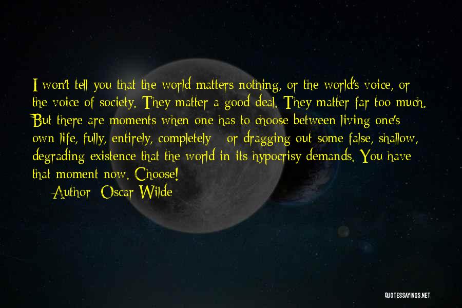 Living The Life You Choose Quotes By Oscar Wilde
