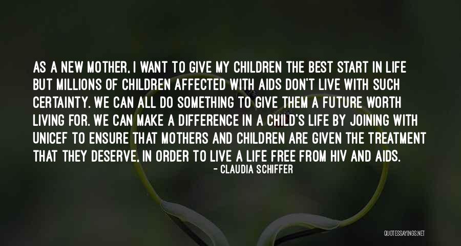 Living The Life You Deserve Quotes By Claudia Schiffer
