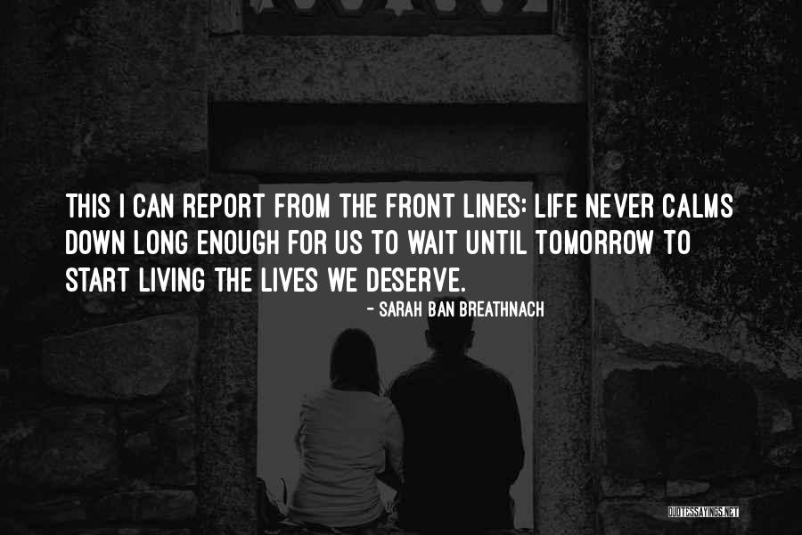 Living The Life You Deserve Quotes By Sarah Ban Breathnach