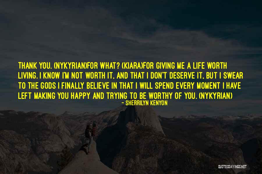 Living The Life You Deserve Quotes By Sherrilyn Kenyon