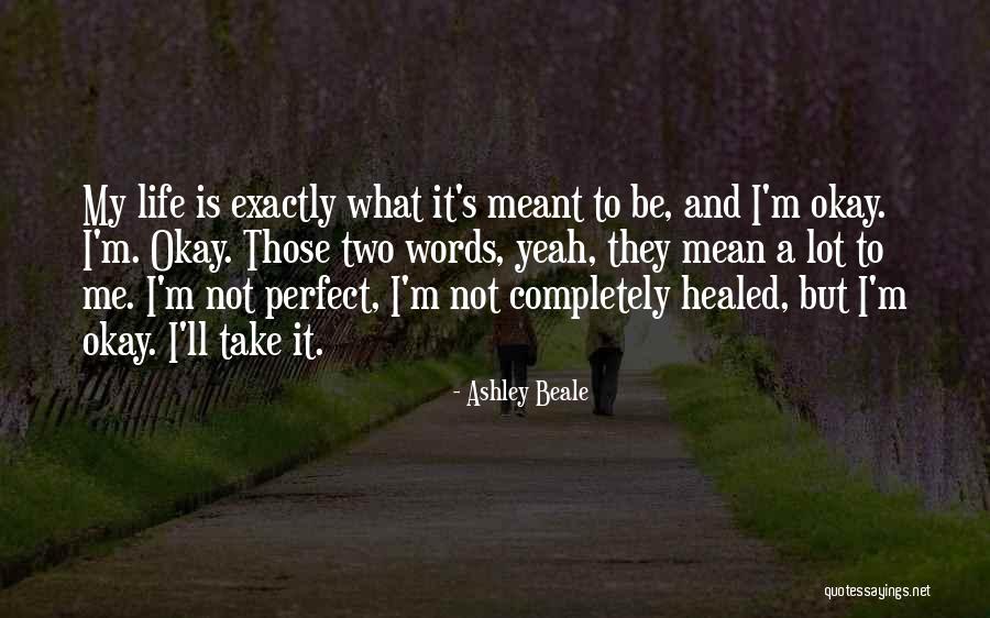 Living The Perfect Life Quotes By Ashley Beale