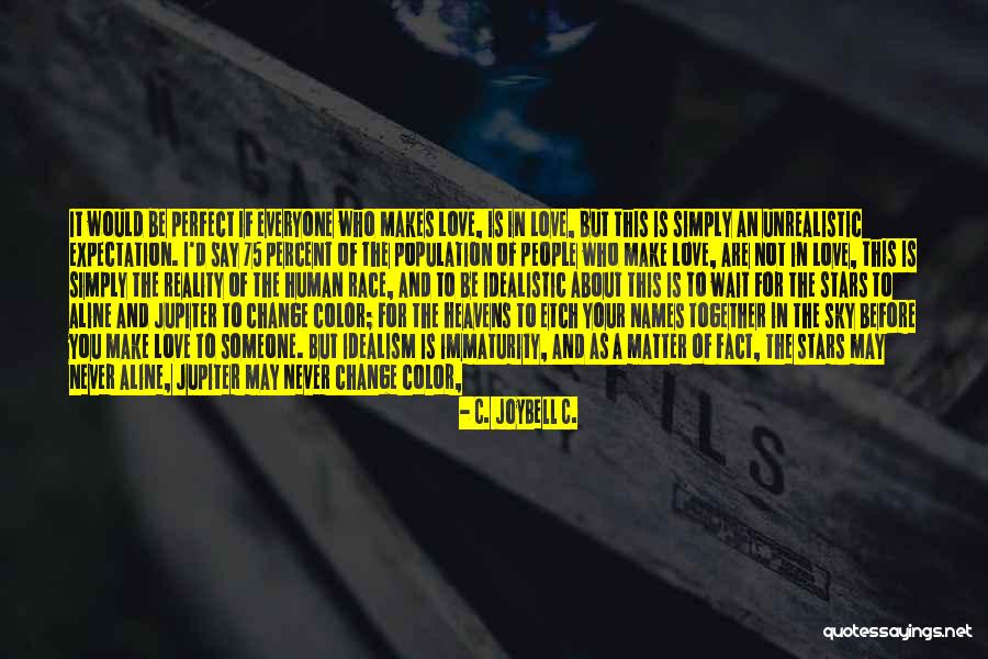 Living The Perfect Life Quotes By C. JoyBell C.