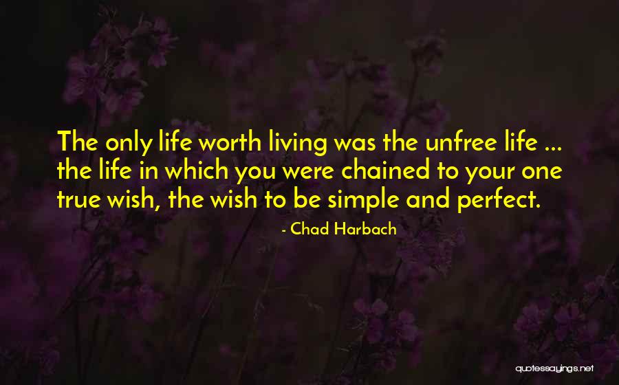 Living The Perfect Life Quotes By Chad Harbach