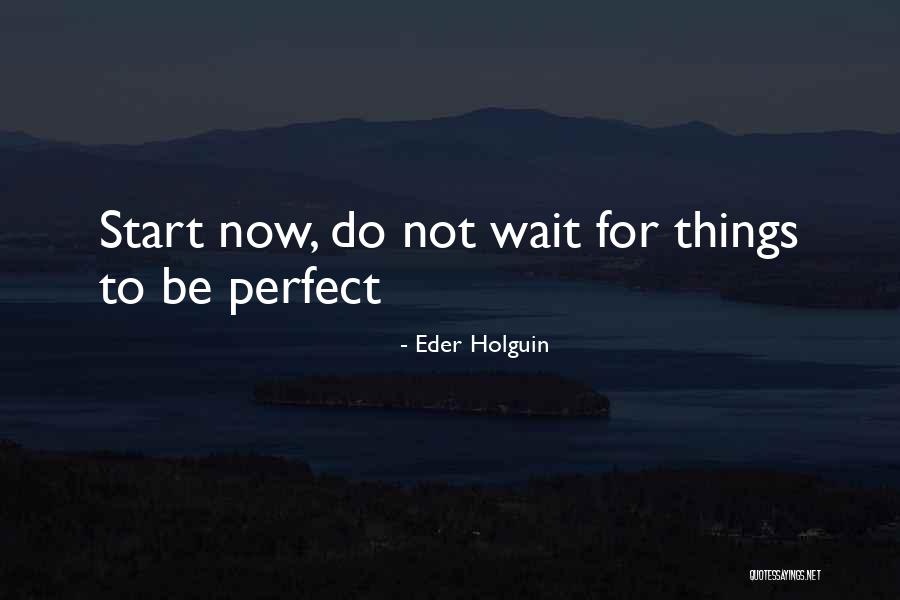 Living The Perfect Life Quotes By Eder Holguin