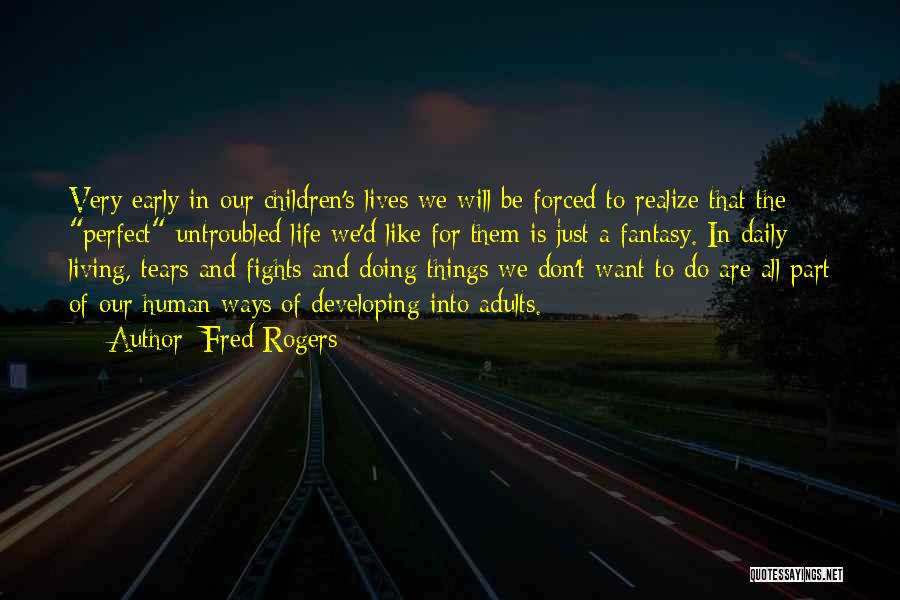 Living The Perfect Life Quotes By Fred Rogers