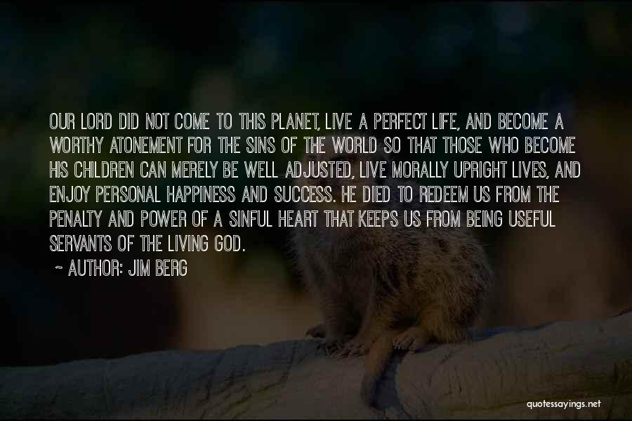 Living The Perfect Life Quotes By Jim Berg