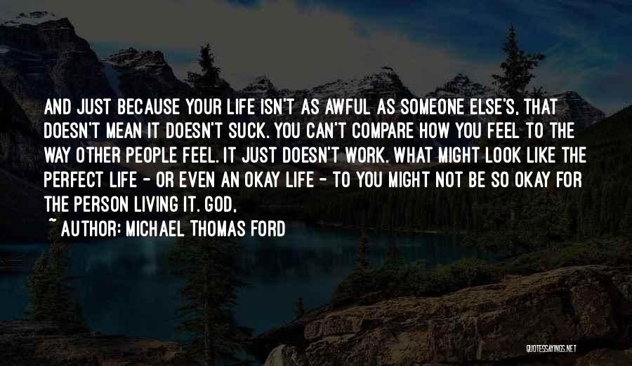 Living The Perfect Life Quotes By Michael Thomas Ford