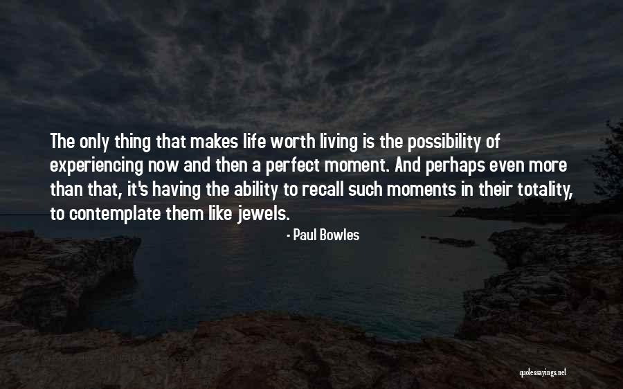 Living The Perfect Life Quotes By Paul Bowles