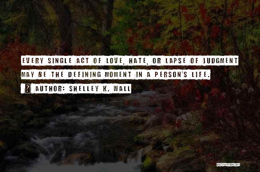 Living The Single Life Quotes By Shelley K. Wall