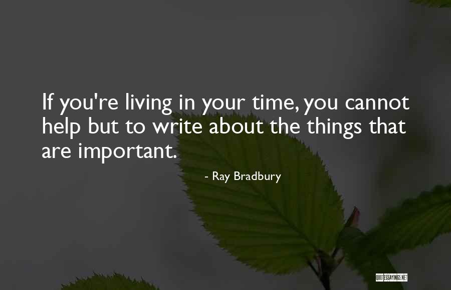 Living Things Quotes By Ray Bradbury Living Things Quotes By Ray Bradbury