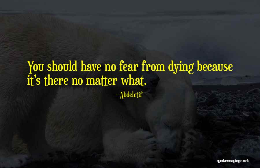 Living This Life With No Fear Quotes By Abdeletif Living This Life With No Fear Quotes By Abdeletif