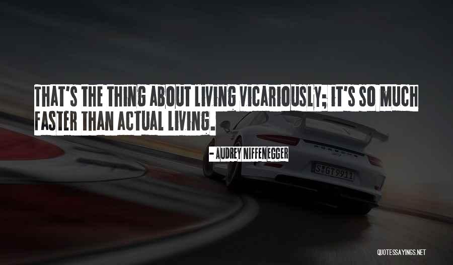 Living This Life With No Fear Quotes By Audrey Niffenegger Living This Life With No Fear Quotes By Audrey Niffenegger