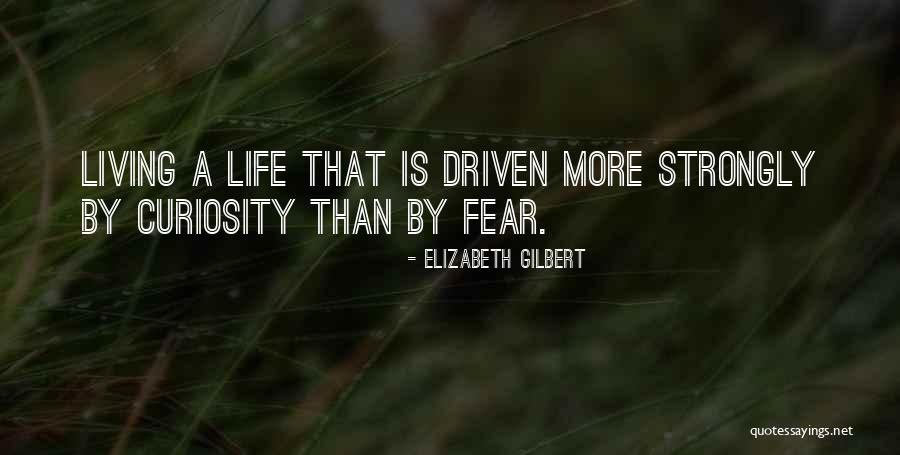Living This Life With No Fear Quotes By Elizabeth Gilbert Living This Life With No Fear Quotes By Elizabeth Gilbert