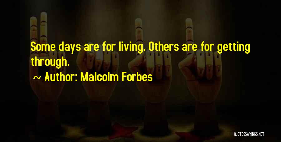 Living Through Others Quotes By Malcolm Forbes